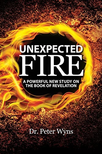 Stock image for Unexpected Fire: A Powerful New Study on the Book of Revelation for sale by Chiron Media