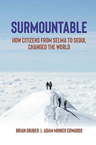 Beispielbild fr Surmountable: How Citizens from Selma to Seoul Changed the World zum Verkauf von BooksRun