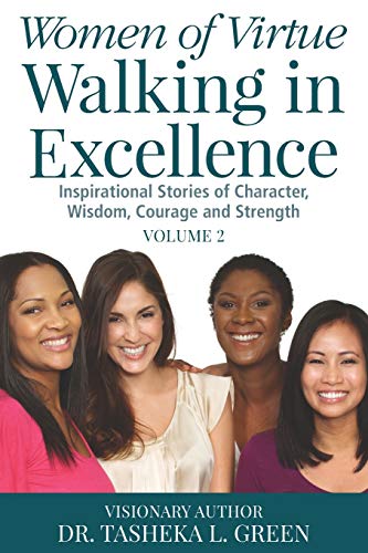Stock image for Women of Virtue Walking in Excellence: Inspirational Stories of Character, Wisdom, Courage, and Strength Vol. 2 for sale by Big River Books