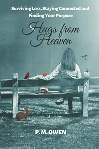 Stock image for Hugs from Heaven: Surviving Loss, Staying Connected and Finding Your Purpose for sale by ThriftBooks-Dallas
