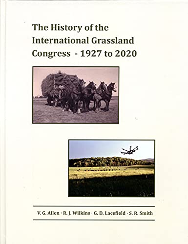 Stock image for The History of the International Grassland Congress - 1927 to 2020 for sale by McPhrey Media LLC