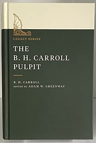 Stock image for The B. H. Carroll Pulpit for sale by HPB-Red