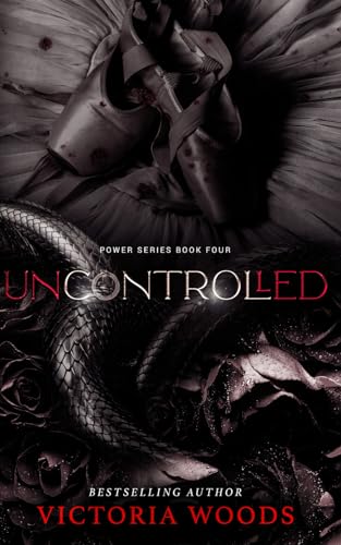 Stock image for Uncontrolled: A Mafia Suspense Dark Romance (Power Series #4) for sale by GF Books, Inc.