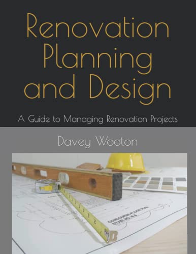 Stock image for Renovation Planning and Design: A Guide to Managing Renovation Projects for sale by THE SAINT BOOKSTORE