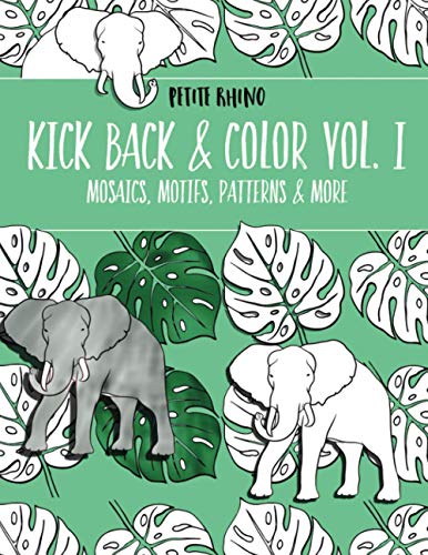 9781736138007: Kick Back & Color Vol. I: Mosaics, Motifs, Patterns & More