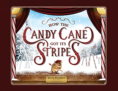 Imagen de archivo de How the Candy Cane Got Its Stripes: A Christmas Tale a la venta por GreatBookPrices