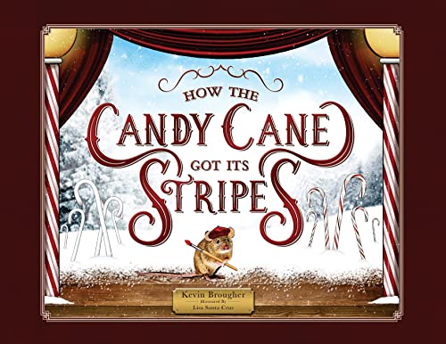 

How the Candy Cane Got Its Stripes: A Christmas Tale