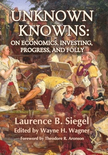 9781736148402: Unknown Knowns: On Economics, Investing, Progress, and Folly