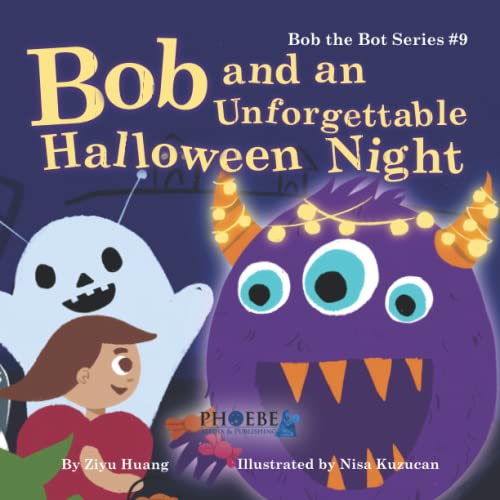 Imagen de archivo de Bob and an unforgettable Halloween: How 3D Printing Works (Bob the Bot) a la venta por GF Books, Inc.