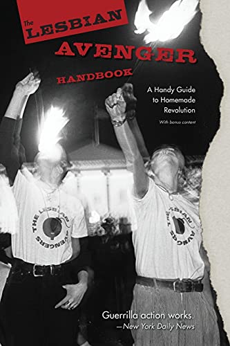 Imagen de archivo de The Lesbian Avenger Handbook: A Handy Guide to Homemade Revolution a la venta por GreatBookPrices