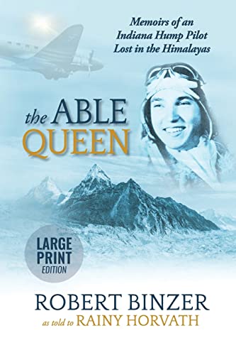 Imagen de archivo de The Able Queen: Memoirs of an Indiana Hump Pilot Lost in the Himalayas a la venta por Rye Berry Books