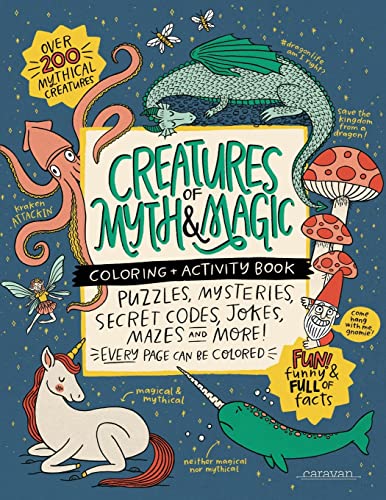 Beispielbild fr CREATURES of MYTH & MAGIC Coloring + Activity Book: Puzzles, Mysteries, Secret Codes, Jokes, Mazes & MORE! (Caravan Coloring + Activity Books) zum Verkauf von BooksRun