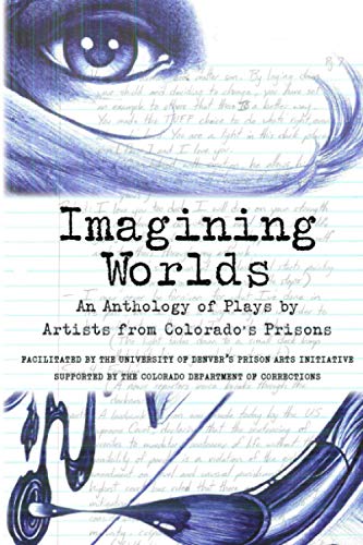 Beispielbild fr Imagining Worlds: An Anthology of Plays by Artists from Colorado's Prisons zum Verkauf von GF Books, Inc.