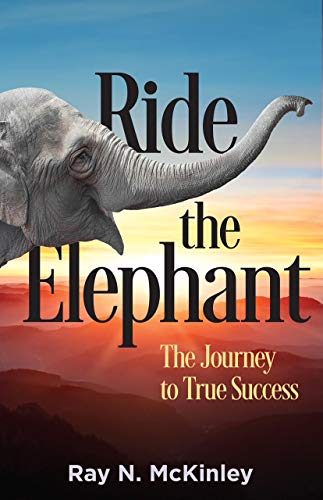 Imagen de archivo de Ride the Elephant The Journey to True Success a la venta por ThriftBooks-Dallas