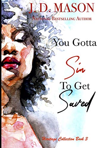 Stock image for You Gotta Sin To Get Saved: Heritage Collection Book 3 for sale by ThriftBooks-Dallas
