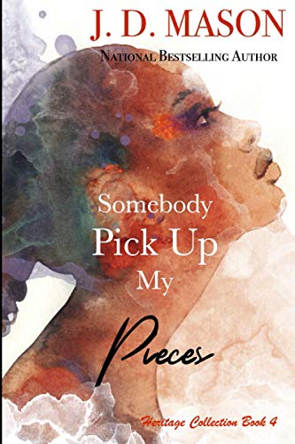 Stock image for Somebody Pick Up My Pieces: Heritage Collection Book 4 for sale by Save With Sam