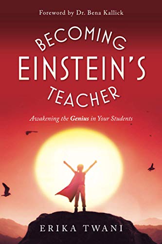 9781736168301: Becoming Einstein's Teacher: Awakening the Genius in Your Students