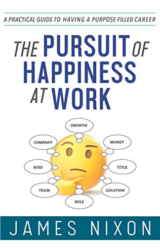 Beispielbild fr The Pursuit of Happiness at Work: A Practical Guide to Having a Purpose-Filled Career zum Verkauf von SecondSale