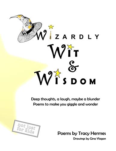 Beispielbild fr Wizardly Wit and Wisdom: Deep thoughts, a laugh, maybe a blunder. Poems to make you giggle and wonder. zum Verkauf von Books From California