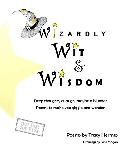 Beispielbild fr Wizardly Wit and Wisdom: Deep thoughts, a laugh, maybe a blunder. Poems to make you giggle and wonder. zum Verkauf von SecondSale