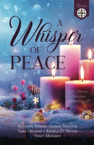 Stock image for A Whisper of Peace: A Mosaic Christmas Anthology IV (The Mosaic Collection) for sale by GF Books, Inc.