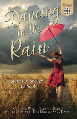 9781736178065: Dancing in the Rain: Stories to Shelter the Soul (The Mosaic Collection)