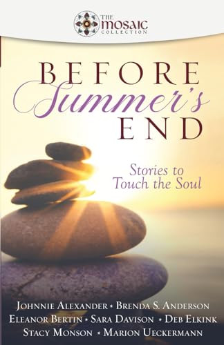 Stock image for Before Summer's End: Stories to Touch the Soul (The Mosaic Collection) for sale by Books Unplugged