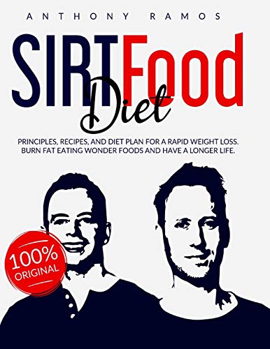 Stock image for SIRTFOOD DIET: Principles, Recipes, and Diet Plan for a Rapid Weight Loss. Burn Fat Eating Wonder Foods and have a Longer Life for sale by Revaluation Books