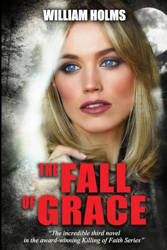 

The Fall of Grace: The Third Book in The Incredible Killing of Faith Series (The Killing of Faith Series)