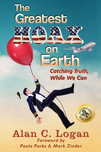 Stock image for The Greatest Hoax on Earth: Catching Truth, While We Can for sale by HPB Inc.