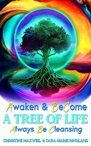 Stock image for Awaken & Become A Tree of Life: Always Be Cleansing for sale by California Books
