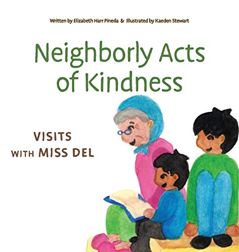 Beispielbild fr Neighborly Acts of Kindness: Visit With Miss Del zum Verkauf von Books From California