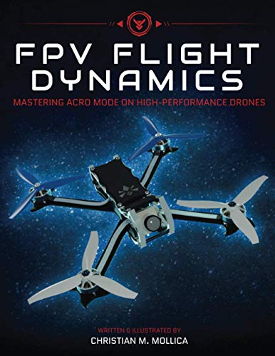 9781736209400: FPV Flight Dynamics: Mastering Acro Mode on High-Performance Drones