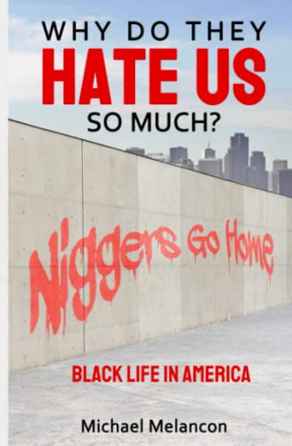 Imagen de stock para Why Do They Hate Us So Much?: Black Life In America