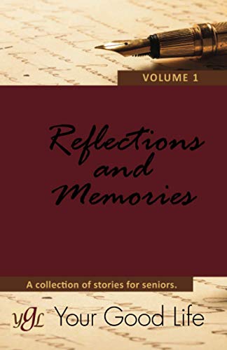 Stock image for Reflections and Memories- Volume 1: A Collection of Stories for Seniors for sale by Half Price Books Inc.