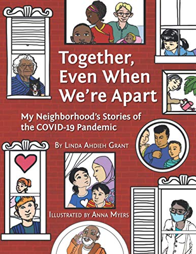 Imagen de archivo de Together Even When We're Apart: My Neigborhood's Stories of the Covid-19 Pandemic (Together, Even When We're Apart  " Series) a la venta por PlumCircle