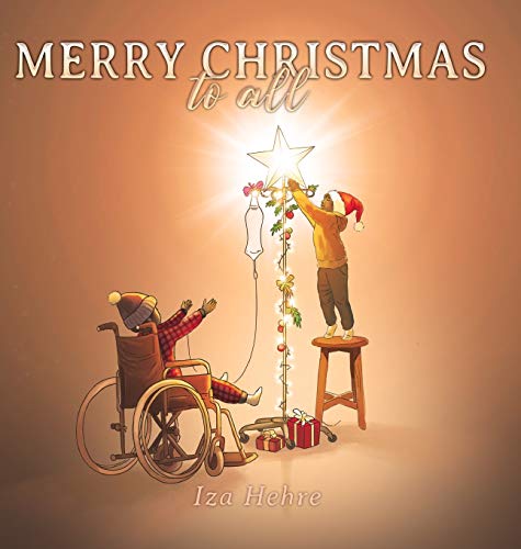 Beispielbild fr Merry Christmas to All: An Inspirational Christmas Eve Story that Teaches Holiday Inclusivity and Compassion for Children with Cancer, Physical Disabilities, Special Needs, and Cultural Diversity zum Verkauf von Books From California