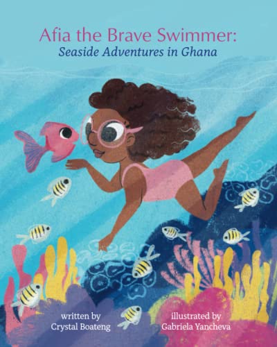Stock image for Afia the Brave Swimmer: Seaside Adventures in Ghana (The Ashanti Princess and Prince Adventures in Ghana) for sale by GF Books, Inc.