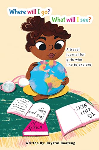 Stock image for Where will I go, what will I see?: A travel journal for girls who like to explore for sale by Lucky's Textbooks