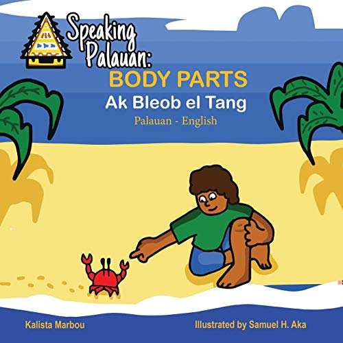 Imagen de archivo de Speaking Palauan: Book of Body Parts- Ak Bleob el Tang a la venta por Save With Sam