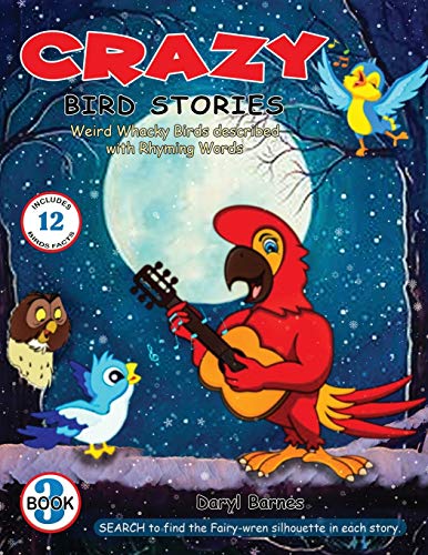 9781736228029: Crazy Bird Stories: Weird Whacky Birds described with Rhyming Words Book 3