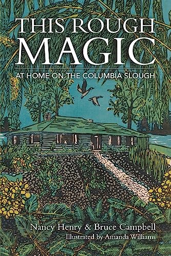 Beispielbild fr This Rough Magic: At Home on the Columbia Slough zum Verkauf von GreatBookPrices