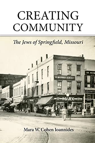 Stock image for Creating Community: The Jews of Springfield, Missouri for sale by GreatBookPrices