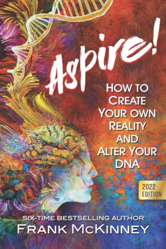 Beispielbild fr Aspire!: How to Create Your Own Reality and Alter Your DNA zum Verkauf von Better World Books