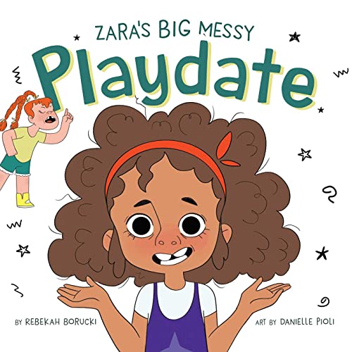 9781736241011: Zara'S Big Messy Playdate (Zara's Big Messy Books)