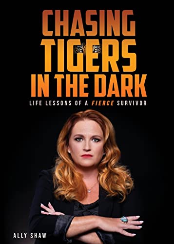 Imagen de archivo de Chasing Tigers in the Dark: Life Lessons of a Fierce Survivor a la venta por HPB-Red