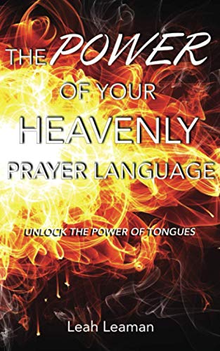 Stock image for The POWER of Your Heavenly Prayer Language: Unlock the Power of Tongues for sale by ThriftBooks-Atlanta
