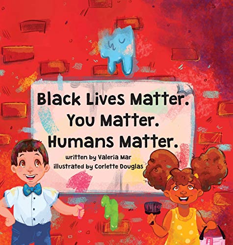 Beispielbild fr Black Lives Matter. You Matter. Humans Matter. zum Verkauf von Books Unplugged