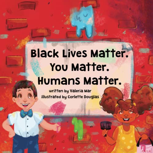 Stock image for Black Lives Matter. You Matter. Humans Matter (Best To Meet You Series) for sale by Goodwill Southern California