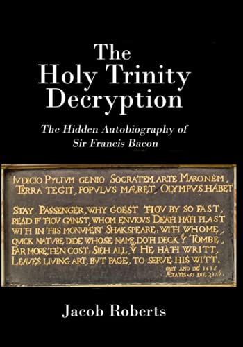 Immagine dell'editore per The Holy Trinity Decryption: The Hidden Autobiography of Sir Francis Bacon venduto da Books From California